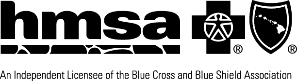 HMSA, An independent Licensee of the Blue Cross and Blue Shield Association
