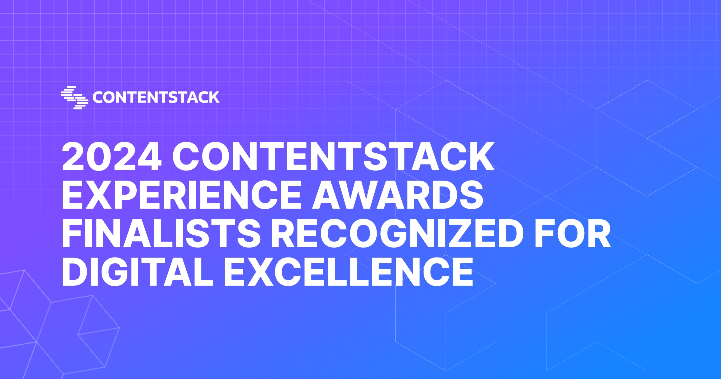 2024 Contentstack Experience Awards Finalists Recognized for Digital ...