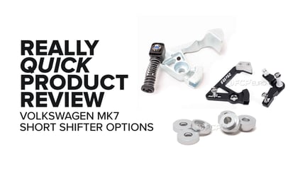 Volkswagen MK7 & Audi (GTI, A3, Jetta, & More) Short Shifter Upgrades - Options And Product Review