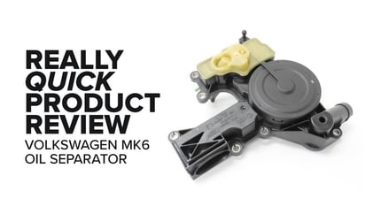 Audi & Volkswagen MK6 (GTI, A4, Q5 & More) Oil Separator - Features, Symptoms, And Product Review