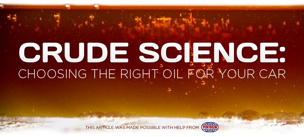 CRUDE DUDE: Choosing the Right Oil for Your Car - This Article Made Possible with Helpf From Pentosin