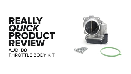 Audi B8 2.0 (A4, Q3, Q5 & More) Throttle Body Kit - Symptoms And Product Review