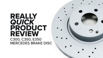 Mercedes-Benz C300, C350, And E350 Cross Drilled Brake Rotors - Benefits And Product Review