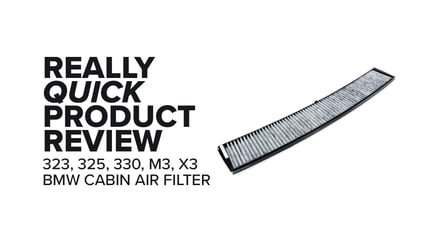 BMW E46 3 Series and E83 X3 Charcoal Cabin Air Filter - Symptoms, Benefits and Product Review