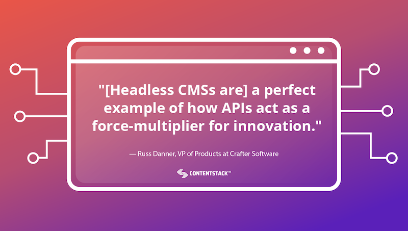 Russ Danner, VP of Products at Crafter Software, opinion on headless CMS