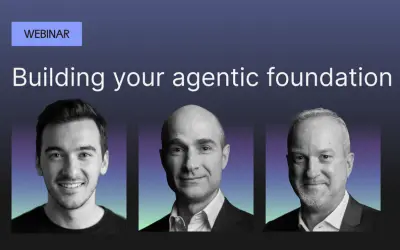 Building your agentic foundation