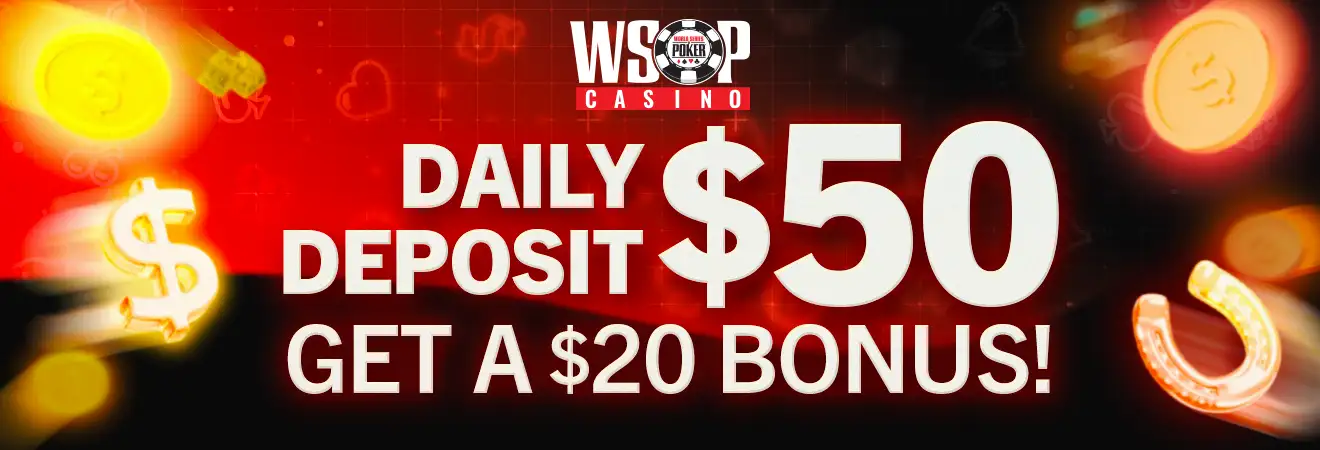 WSOP Online Daily Deposit $50, Get $20
