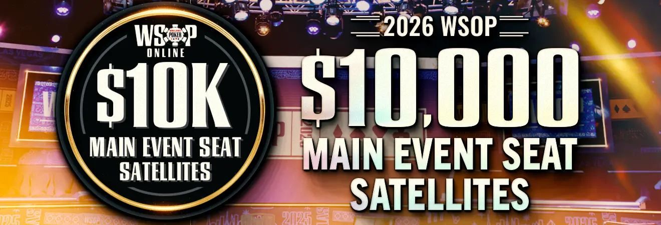 $10,000 Main Event Satellites