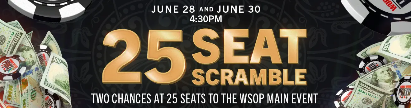 NV WSOP 25 SEAT SCRAMBLE