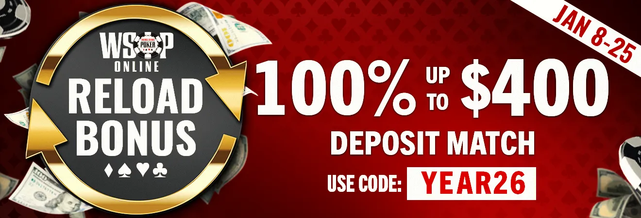 NV 1/8-25 WSOP Promotion - 100% up to $400 Deposit Match