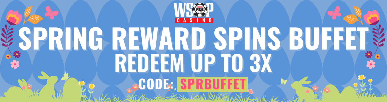 WSOP Online - Spring Reward Spins Buffet