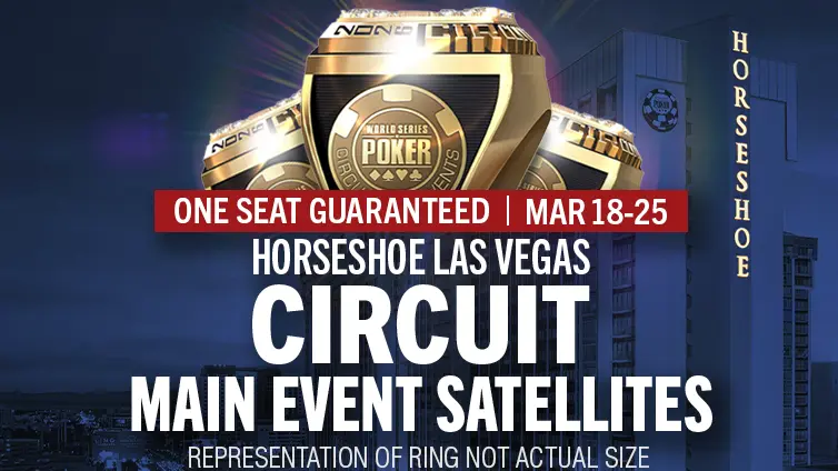 Horseshoe Las Vegas WSOP Circuit Satellites