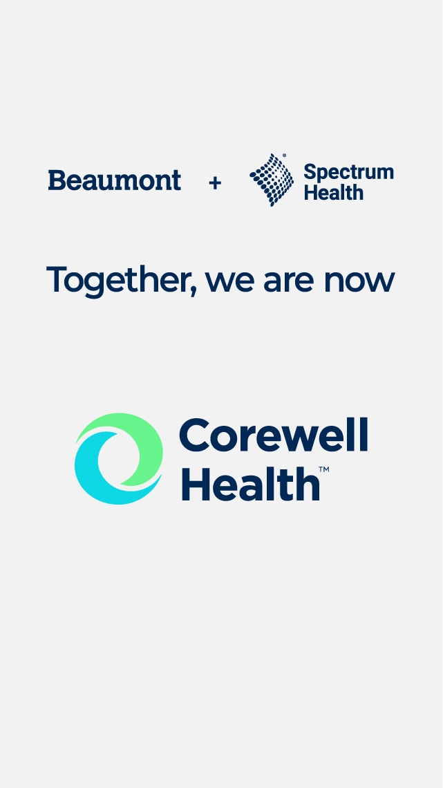 Beaumont Health and Spectrum Health are now Corewell Health