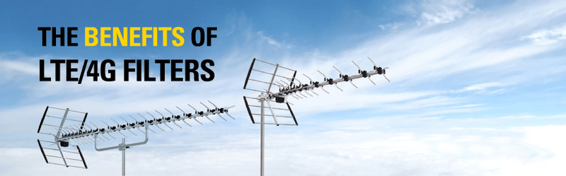 THE BENEFITS OF LTE/4G FILTERS