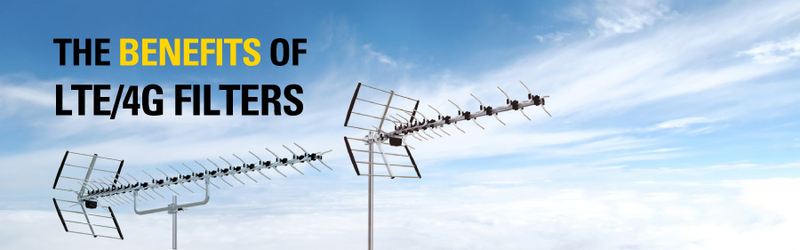 THE BENEFITS OF LTE/4G FILTERS
