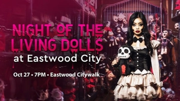 Night of the Living Dolls at Eastwood City