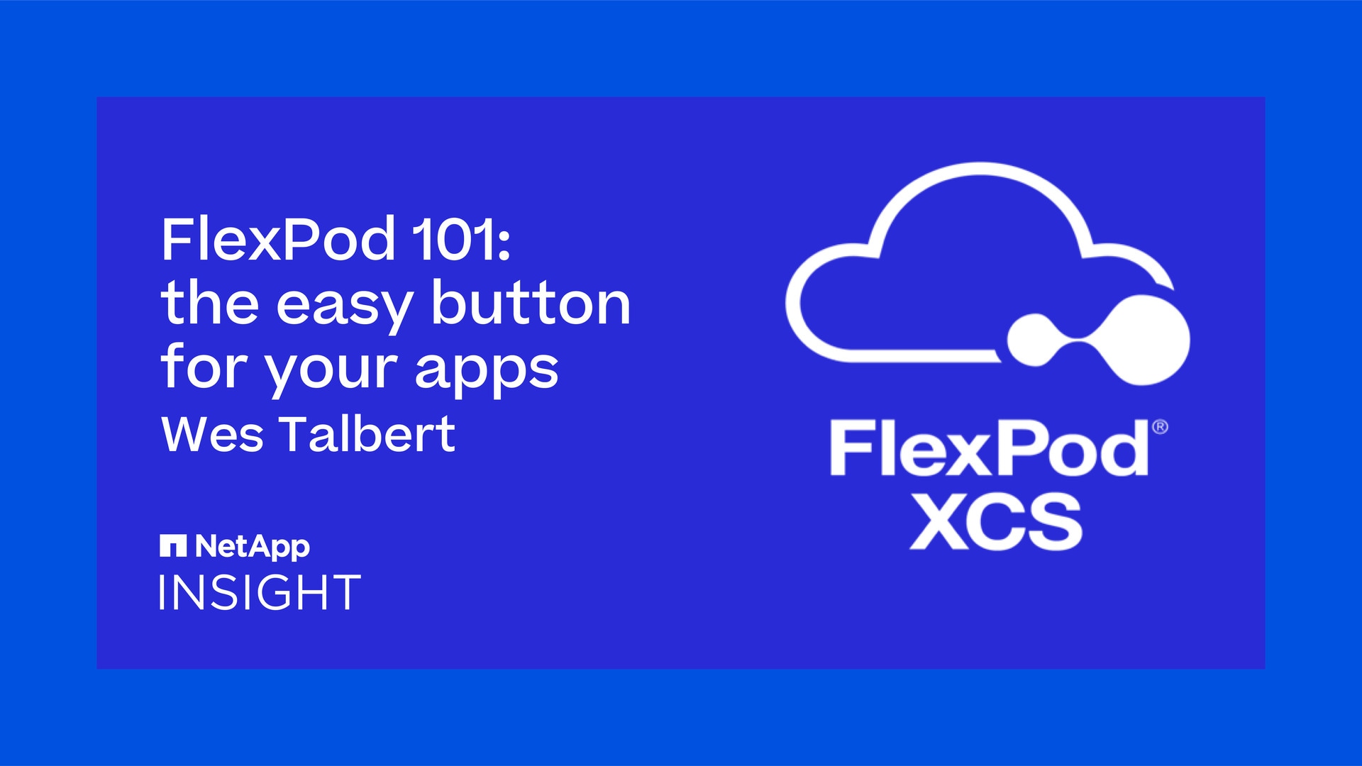 FlexPod 101: easy button for your apps [1402-1] | NetApp Video