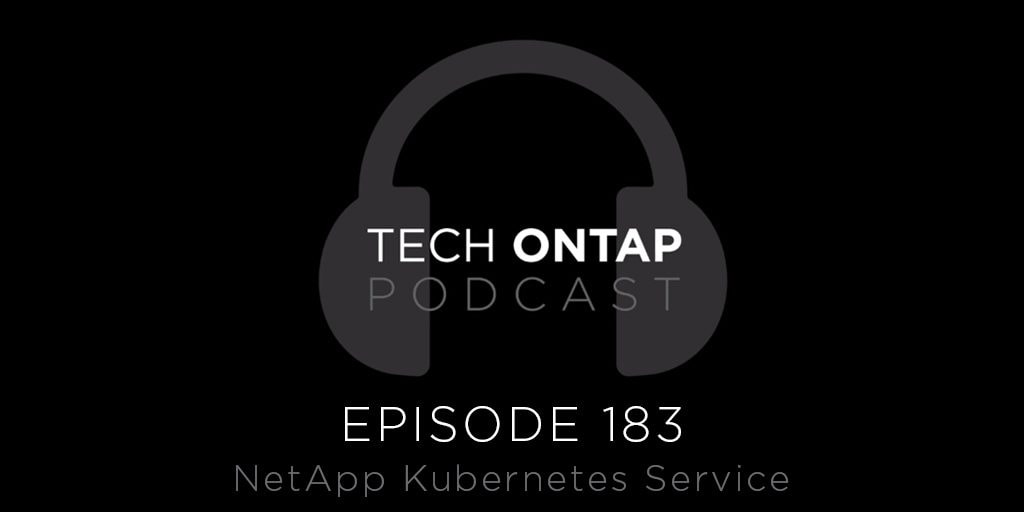 Tech ONTAP Podcast Episode 183: NetApp Kubernetes - Inline Image 1