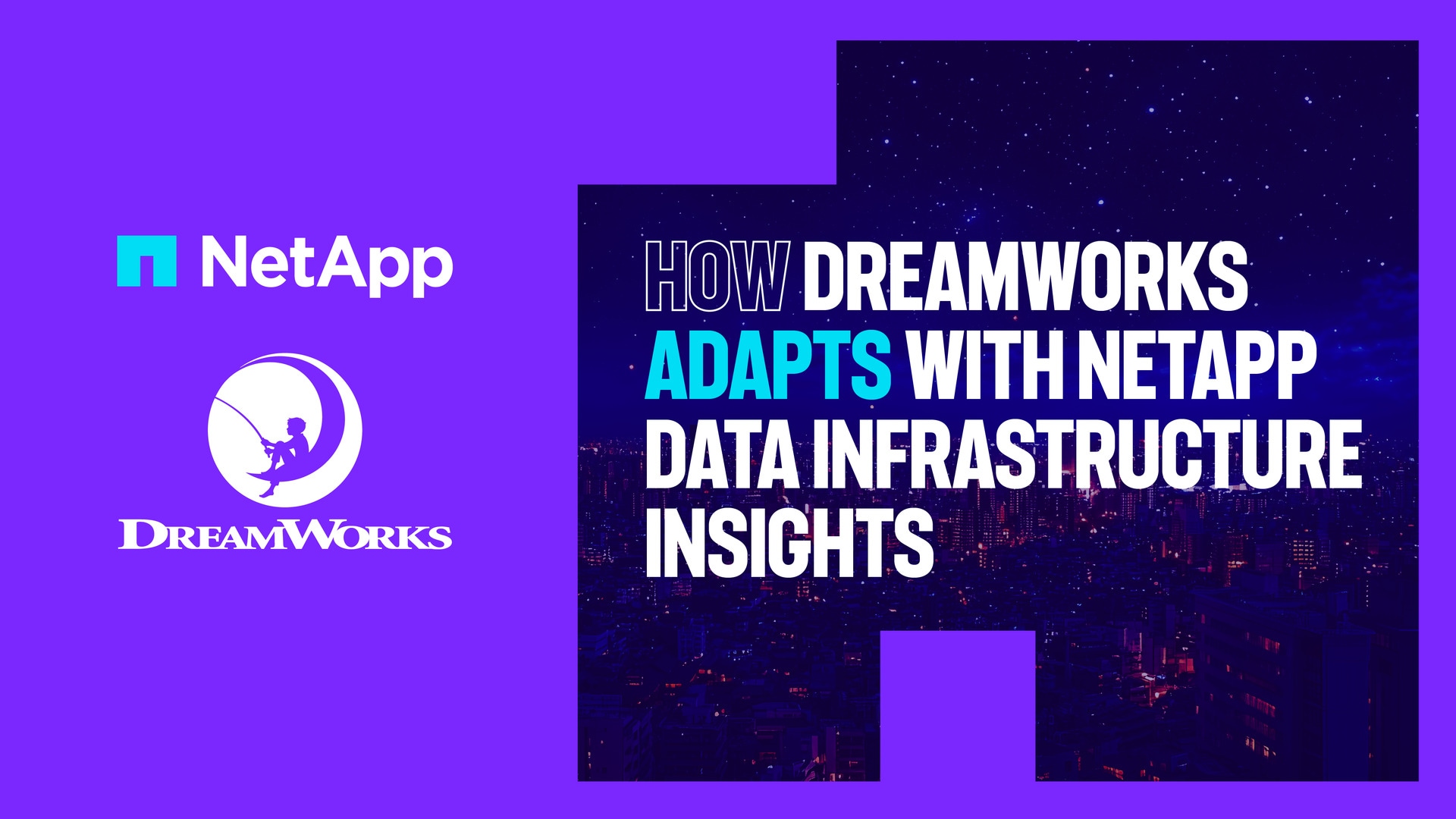 Intelligent Data Infrastructure Netapp How DreamWorks Animation adapts with NetApp Data Infrastructure Insights