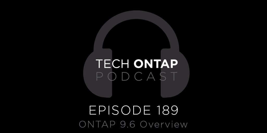 Tech ONTAP Podcast Episode 189: ONTAP 9.6 Overview - Inline Image 1
