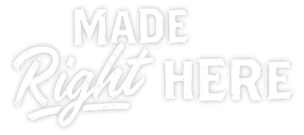 made-right-here.png