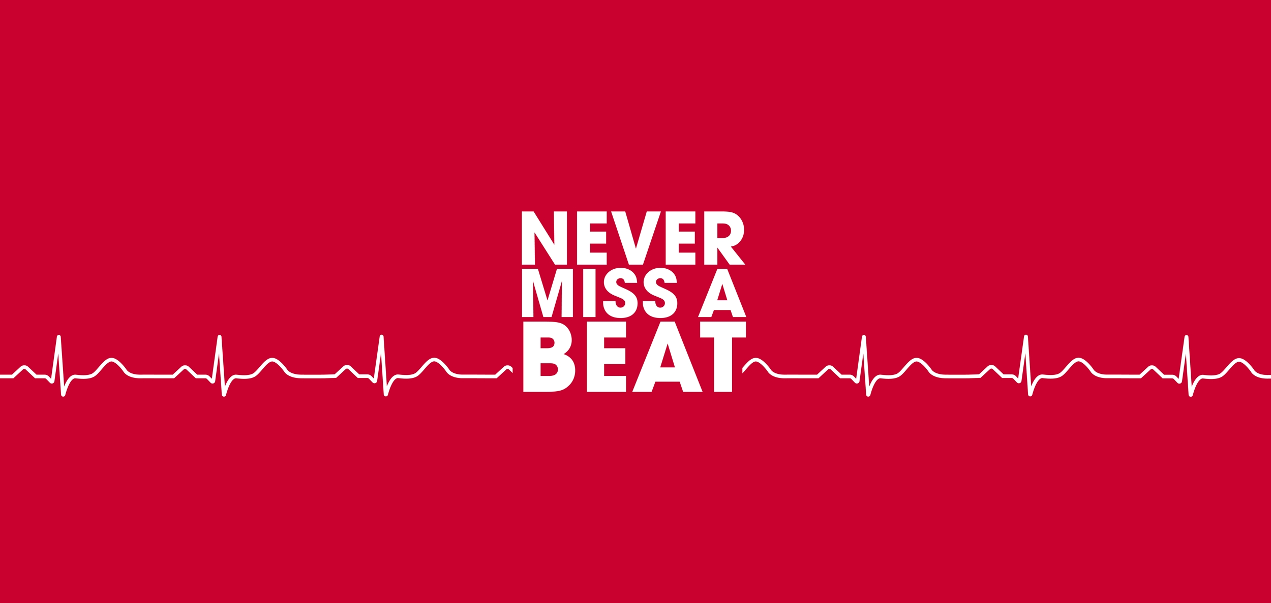 Never miss a beat