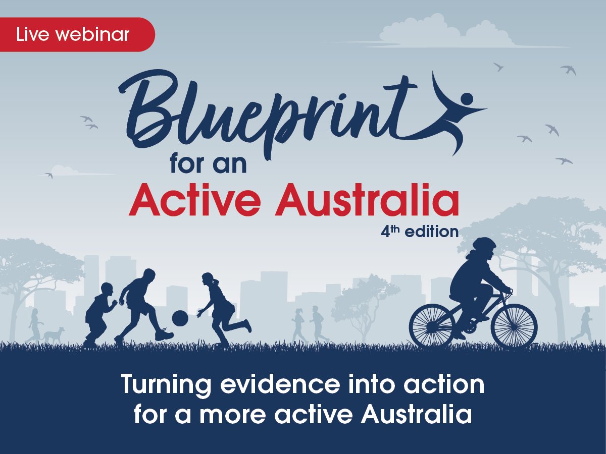 Blueprint for an Active Australia 4th edition - Turning evidence into action for a more active Australia