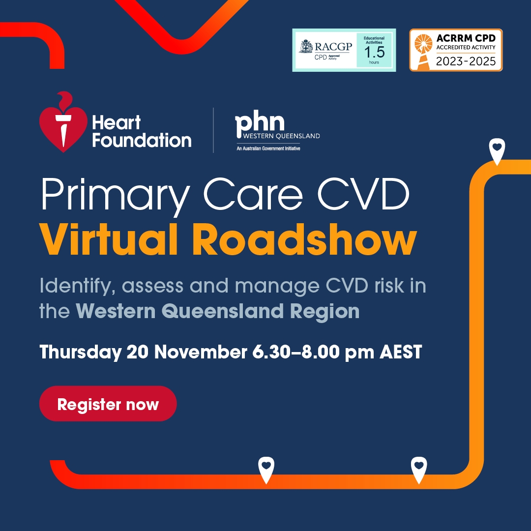 Promotional banner for the Heart Foundation's Primary Care CVD Virtual Roadshow, featuring event details for identifying, assessing, and managing cardiovascular disease risk in Western Queensland on Thursday 20 November 2025 6:30 to 8pm AEST