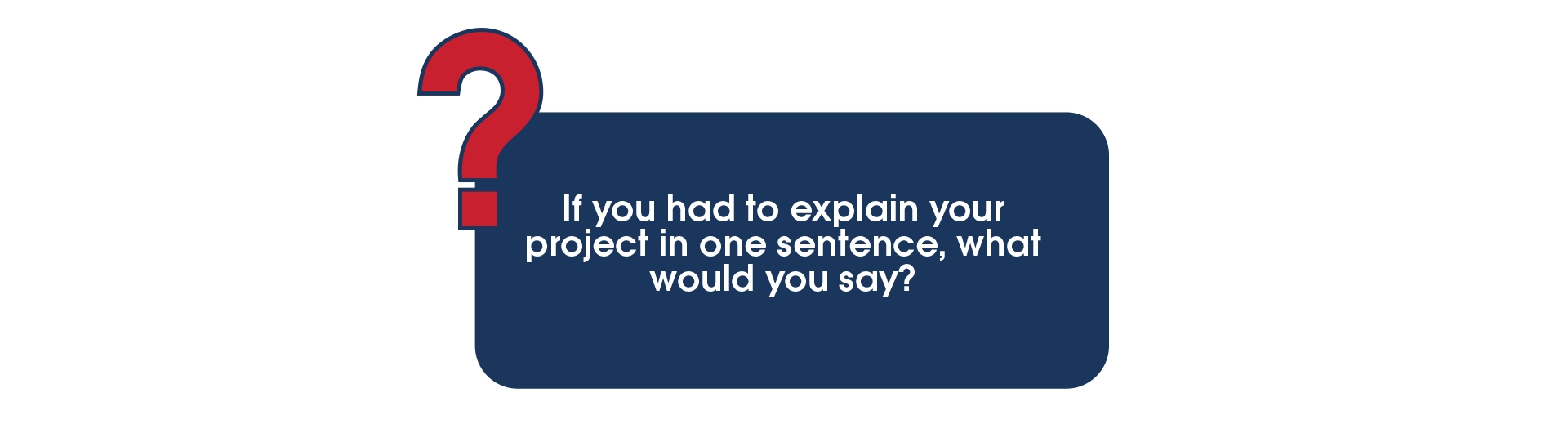 If you had to explain...