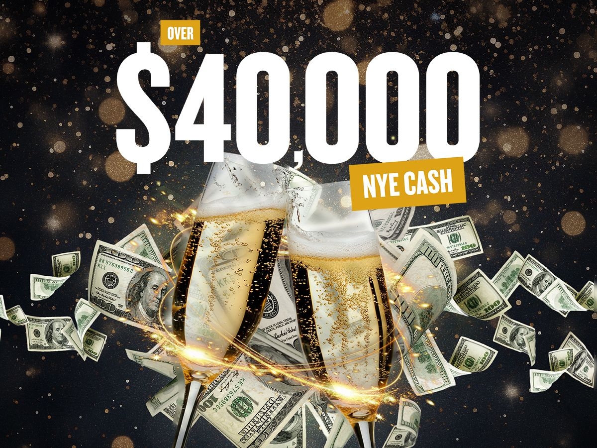 OVER $40,000 NYE CASH