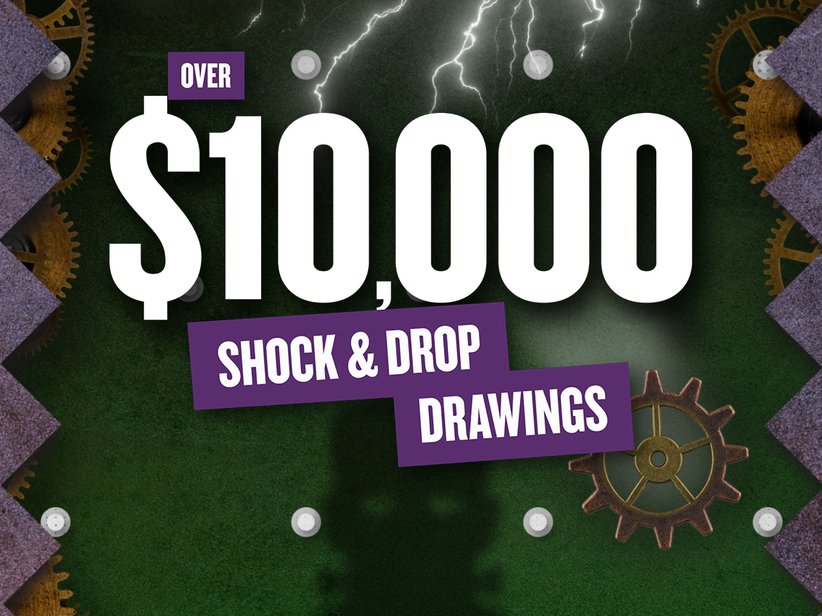 Over $10,000 Shock & Drop Drawings