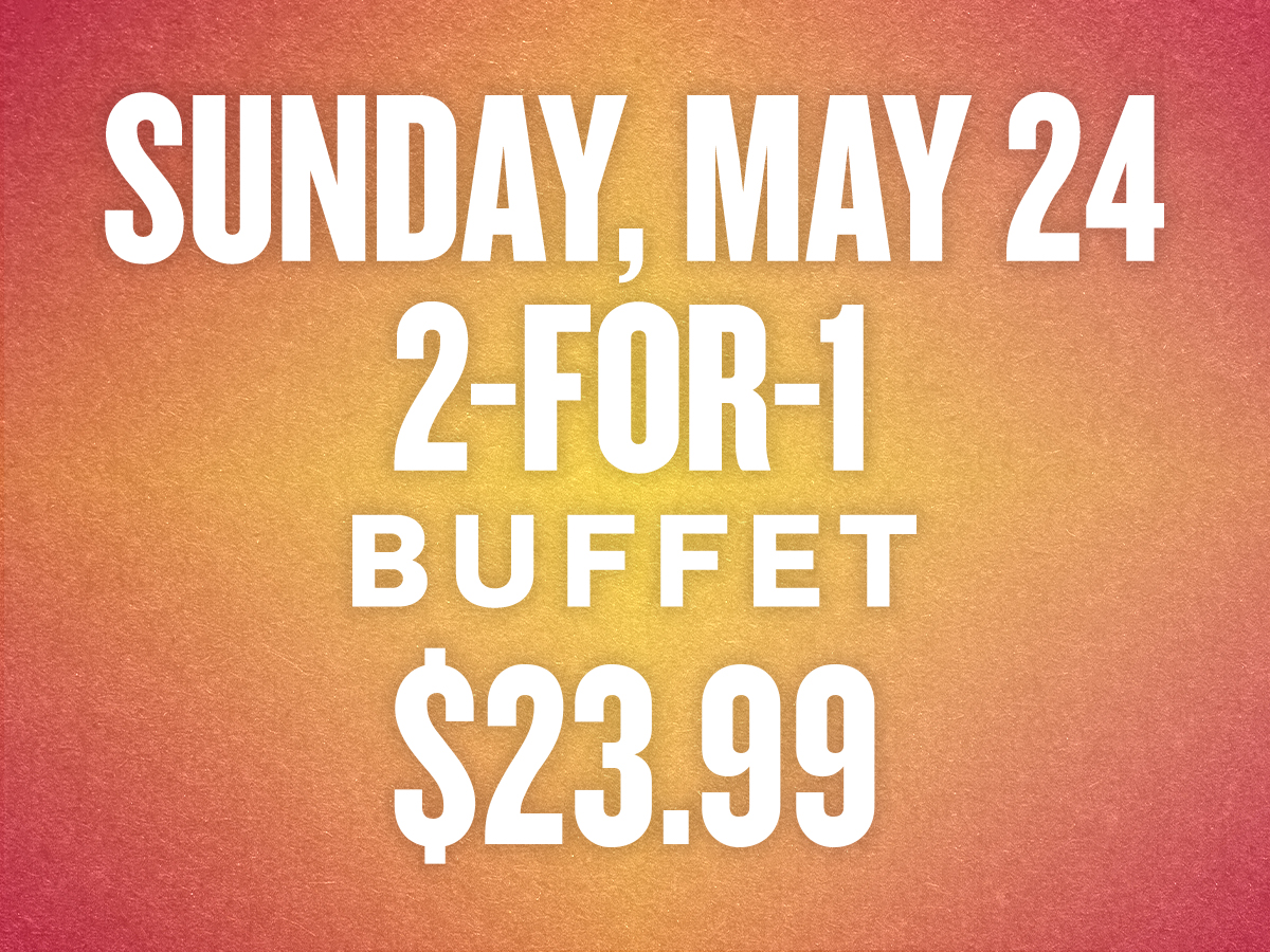 May 24th Buffet Special