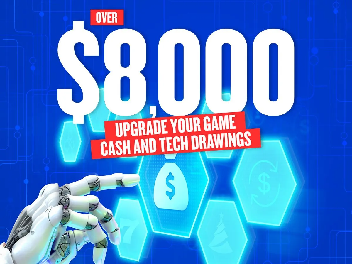 Over $8,000 Upgrade Your Game Cash & Tech Drawings