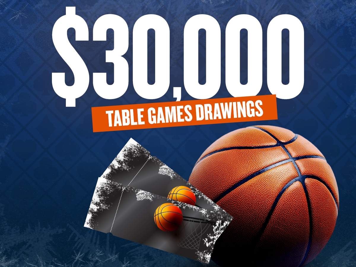 $30,000 TABLE GAMES DRAWINGS