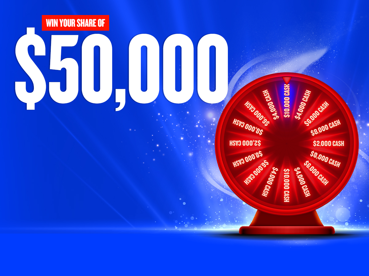 Win your share of $50,000 Spin the Wheel 