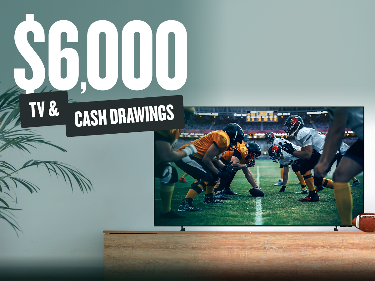 $6,000 Cash & TV Drawings