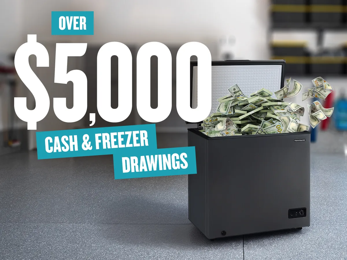 Over $5,000 Cash & Freezer Drawings