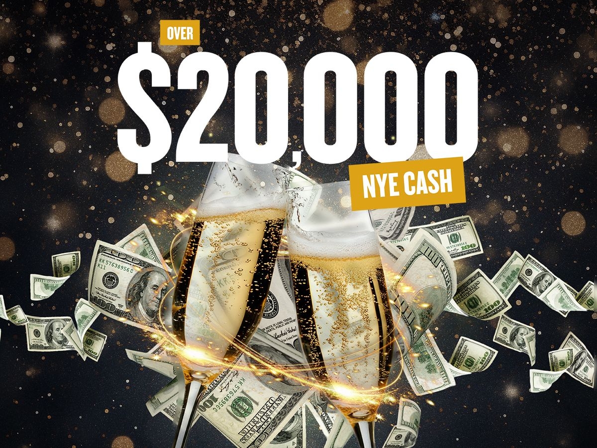 OVER $20,000 NYE CASH