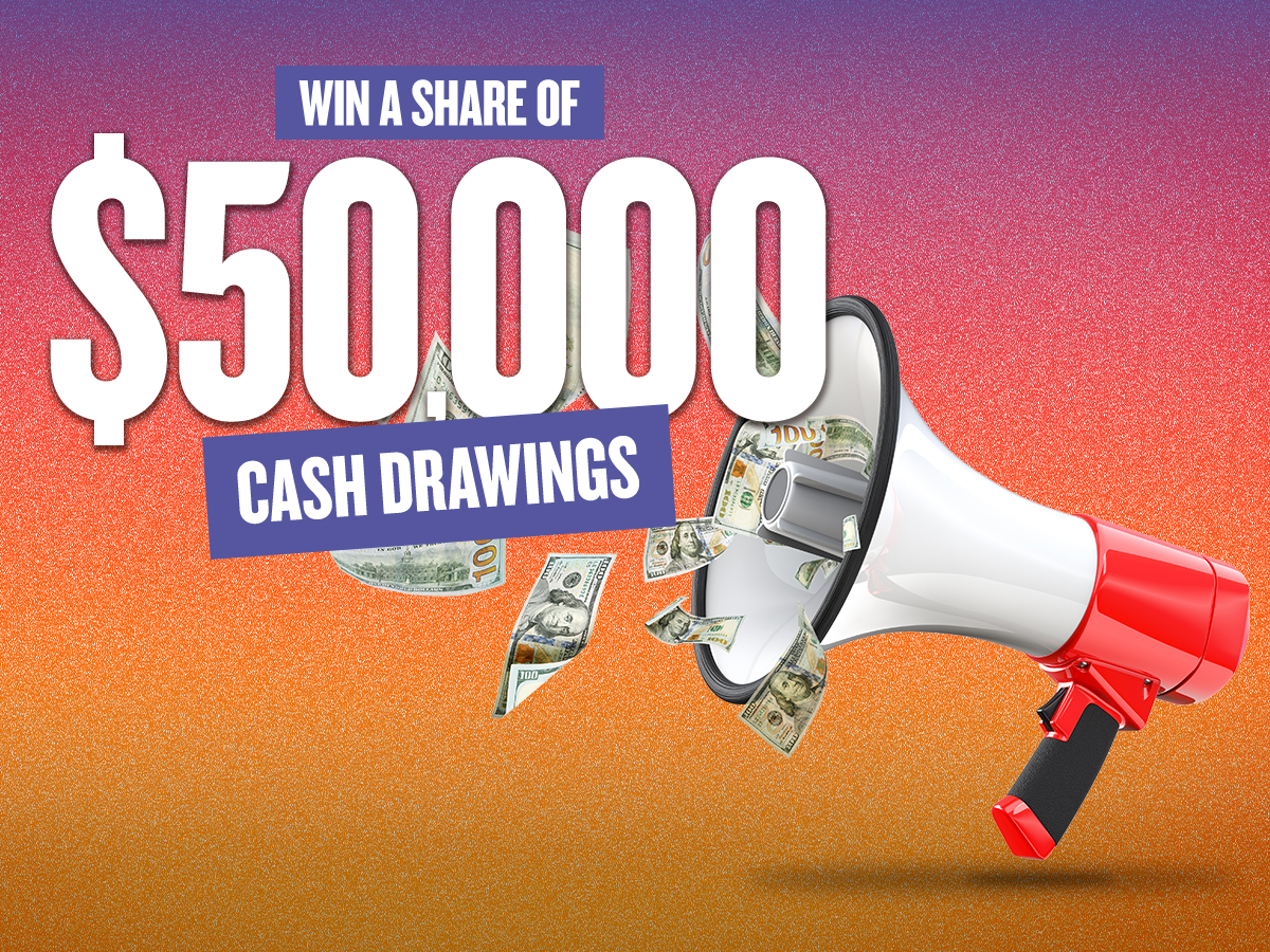 Win a Share of $50,000 Cash Drawings