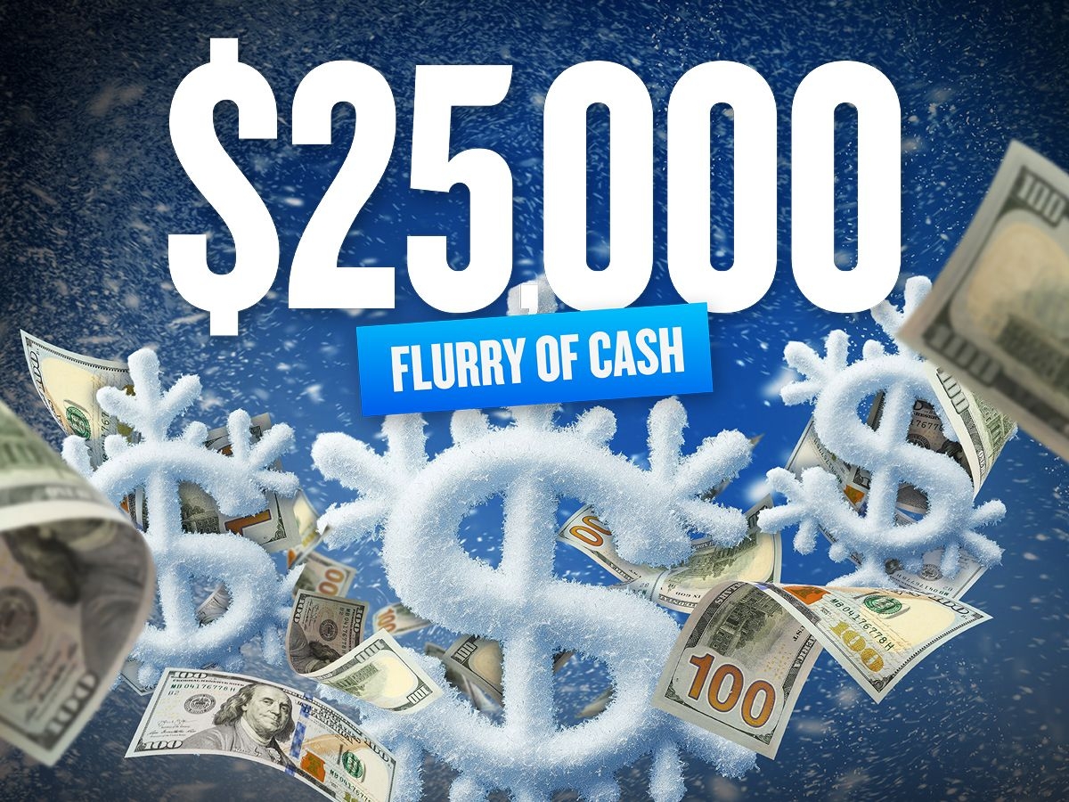 $25,000 Flurry of Cash