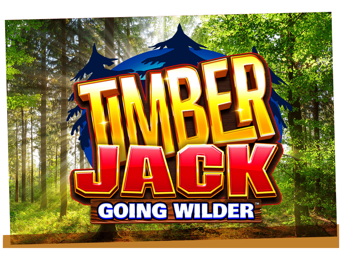 Timber Jack Going Wilder