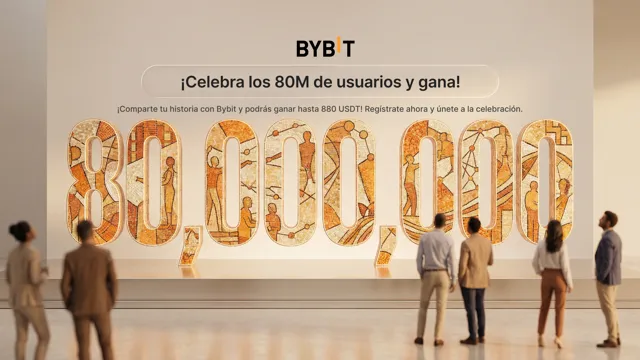 Celebra los 80 millones de usuarios de Bybit: comparte tu historia y gana hasta 880 USDT por persona