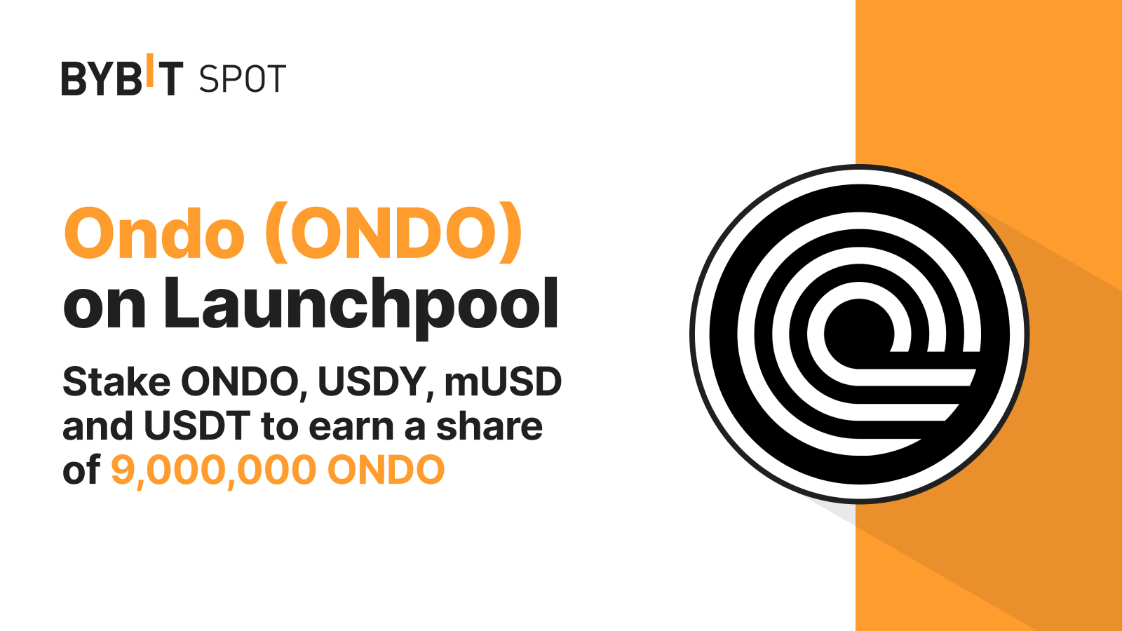 Bybit Announcement | Bybit Launchpool: Stake ONDO, USDY, mUSD or USDT to  Earn a Share of 9,000,000 ONDO!