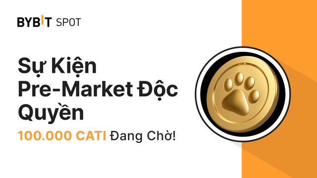 Sự Kiện Pre-Market Độc Quyền: Chia Sẻ Tổng Thưởng 100.000 CATI!