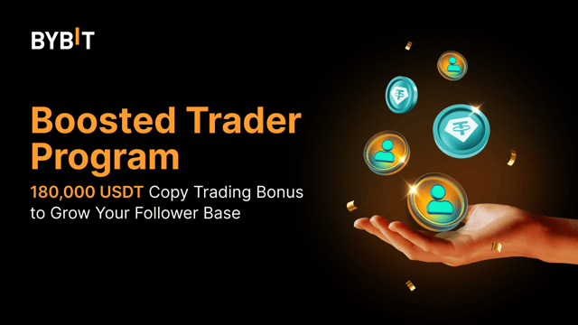 [New Round Is Up!] Boosted Trader Program: 180,000 USDT in Copy Trading Bonuses to Expand Your Follower Base