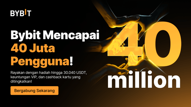 Bybit Mencapai 40 Juta Pengguna - Rayakan dengan Hadiah Senilai hingga 30.040 USDT & Keuntungan VIP!