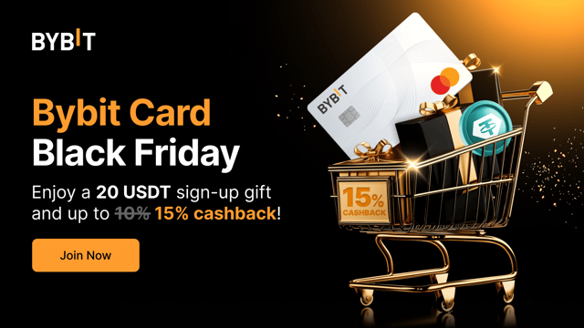 Bybit Card Black Friday: 20 USDT Sign-Up Gift + Up to 15% Cashback Await!