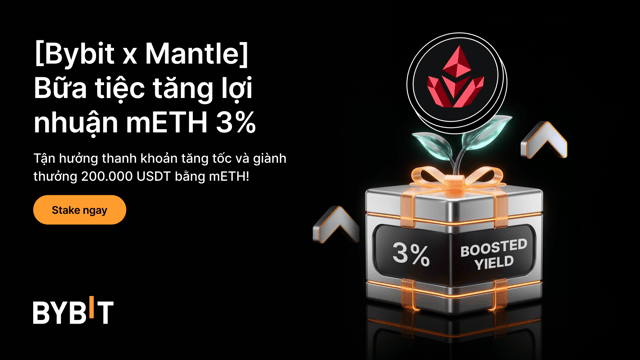 [Bybit x Mantle] Tăng lợi nhuận mETH: Tận hưởng tính thanh khoản tăng tốc và APR thưởng 3% !