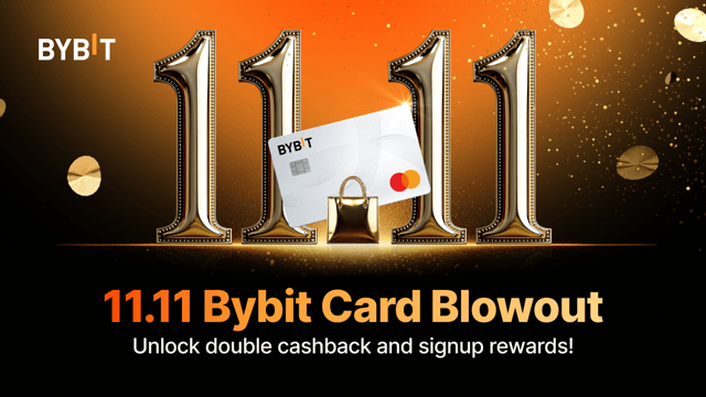 11.11 Bybit Card Blowout: Twice the Fun, Twice the Rewards!