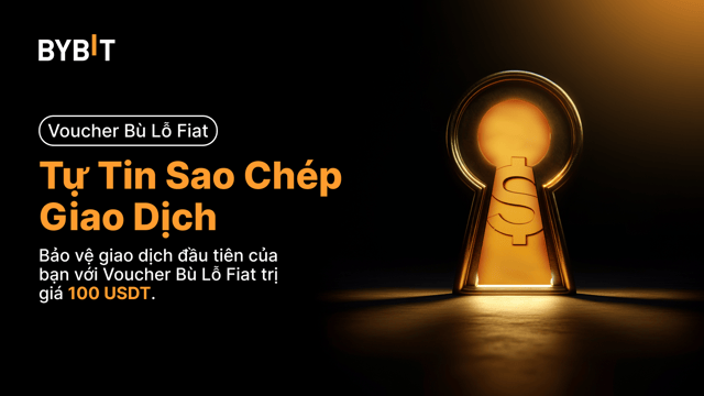 Ưu Đãi Bù Lỗ Fiat: Bảo Vệ Lệnh Sao Chép Giao Dịch Đầu Tiên Với Voucher Bù Lỗ Fiat Trị Giá 100 USDT